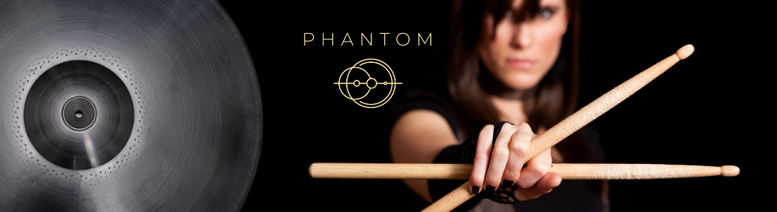 Drummer holding drumsticks with a close-up of a cymbal and 'Phantom' branding on a black background.